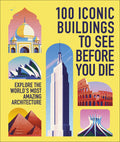 100 Iconic Buildings to See Before You Die: Explore the World’s Most Amazing Architecture - DK Travel - MPHOnline.com