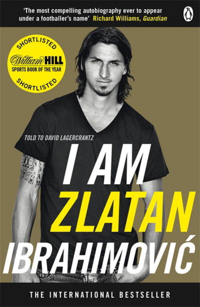 I am Zlatan Ibrahimovic: My Story, as Told to David LAgercrantz - MPHOnline.com