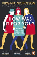 How Was It For You? Women, Sex, Love and Power in the 1960S - MPHOnline.com