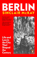 Berlin: Life and Loss in the City That Shaped the Century - MPHOnline.com