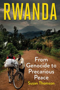 Rwanda: From Genocide to Precarious Peace - MPHOnline.com