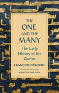 One And The Many: The Early History Of The Qur'An - MPHOnline.com