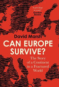 Can Europe Survive?: The Story of a Continent in a Fractured World - MPHOnline.com
