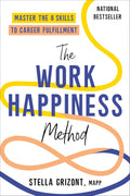 The Work Happiness Method: Master the 8 Skills to Career Fulfillment - MPHOnline.com