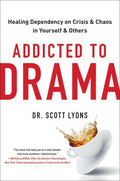 Addicted to Drama: Healing Dependency on Crisis and Chaos in Yourself and Others - MPHOnline.com