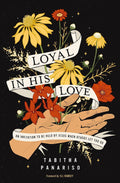 Loyal in His Love: An Invitation to Be Held by Jesus When Others Let You Go - Zondervan - MPHOnline.com
