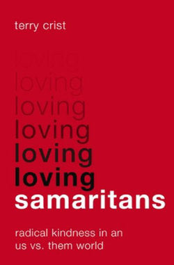 Loving Samaritans: Radical Kindness in an Us vs. Them World - MPHOnline.com