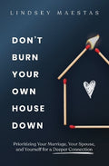 Don't Burn Your Own House Down - MPHOnline.com