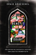 The Benefit of Doubt: How Confronting Your Deepest Questions Can Lead to a Richer Faith - Zondervan - MPHOnline.com