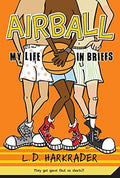 AIRBALL: MY LIFE IN BRIEFS - MPHOnline.com