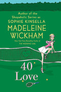 Madeleine Wickham's (a.k.a. Sophie Kinsella) perceptive comedy 40 LOVE skewers the shallow rich, displaying a wicked backhand along the way. Now at MPHOnline.com.