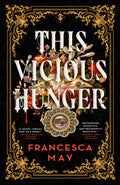 THIS VICIOUS HUNGER by Francesca May is a dark, gothic fantasy of intoxication, obsession, and two women’s desperate hunger for knowledge, whatever the cost. Now at MPHOnline.com.