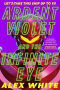 Starmetal Symphony #02: Ardent Violet and the Infinite Eye - MPHOnline.com