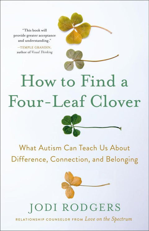 How to Find a Four-Leaf Clover: What Autism Can Teach Us About Difference, Connection, and Belonging - MPHOnline.com