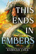 Kamilah Cole's THIS ENDS IN EMBERS, the astonishing sequel to the bestselling novel SO LET THEM BURN, follows sisters Faron and Elara as they fight on opposite sides of a war that could redefine their world. Now at MPHOnline.com.