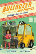 Bulldozer and Friends #02: Bulldozer Goes to School - MPHOnline.com