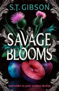 S.T. Gibson returns with SAVAGE BLOOMS, the start of the dark Unearthly Delights trilogy of gothic manors, faery magic, and forbidden desires set in the foreboding Highlands of Scotland. Now at MPHOnline.com.