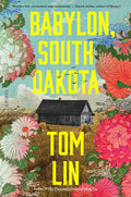 From Tom Lin comes BABYLON, SOUTH DAKOTA: a tantalizing, American West saga about a Chinese American family trying to survive on their Dakota farm as a powerful, mysterious, and morally dubious military secret shapes their lives. Now at MPHOnline.com.