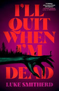 I'll Quit When I'm Dead - MPHOnline.com