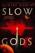 SLOW GODS is the galaxy-spanning tale of one man's impossible life charted against the fate of humanity amongst the stars—a powerfully imaginative space opera from multi-award-winning author Claire North. Now at MPHOnline.com.