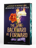 Discover the love story of the lost scion of Hawthorne House in THE SAME BACKWARD AS FORWARD by Jennifer Lynn Barnes. Read Hannah’s side of the story, then flip the book over to experience their love anew through Toby’s eyes in this deluxe novel that you can read backward or forward! The lush edition includes designed edges, a special case, and illustrated endpapers. Now at MPHOnline.com.