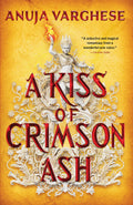 Inspired by medieval India’s most epic love stories, Anuja Varghese's debut romantasy A KISS OF CRIMSON ASH blends rich storytelling and lush worldbuilding. Now at MPHOnline.com.