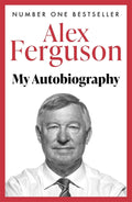 My Autobiography: The autobiography of the legendary Manchester United manager - MPHOnline.com