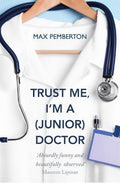 Trust Me, I'm a (Junior) Doctor - MPHOnline.com