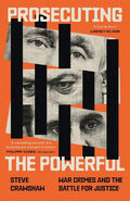 Prosecuting the Powerful: War Crimes and the Battle for Justice - MPHOnline.com