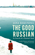 The Good Russian: In Search of a Nation's Soul - MPHOnline.com