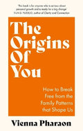 Origins of You- How to Break Free from the Family Patterns that Shape Us - MPHOnline.com