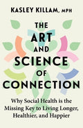 The Art and Science of Connection: Why Social Health is the Missing Key to Living Longer, Healthier, and Happier - MPHOnline.com