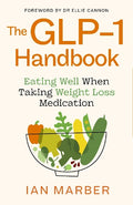 The GLP-1 Handbook: Eating well when you're taking weight loss medication - MPHOnline.com