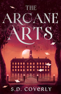 In THE ARCANE ARTS, a thrilling and sensuous dark academia fantasy by S.D. Coverly, an ambitious graduate student and her advisor dive into studying a taboo branch of magic, igniting a dangerous passion between them. Now at MPHOnline.com.