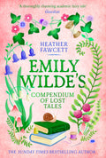 EMILY WILDE'S COMPENDIUM OF LOST TALES: The third instalment in the enchanting light academia Emily Wilde books, about a curmudgeonly scholar of folklore and the fae prince she loves, from bestselling author Heather Fawcett. Now at MPHOnline.com.