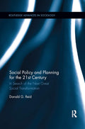 Social Policy and Planning for the 21st Century: In Search of the Next Great Social Transformation (Routledge Advances in Sociology) 1st Edition - MPHOnline.com