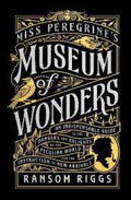 Miss Peregrine's Museum of Wonders (Miss Peregrine's Peculiar Children) - MPHOnline.com