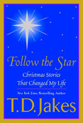 Follow the Star: Christmas Stories that Changed My Life - MPHOnline.com
