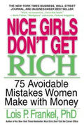 Nice Girls Don't Get Rich 75 Unavoidable Mistakes Women Make With Money - MPHOnline.com