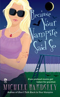 Because Your Vampire Said So - MPHOnline.com