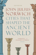 Cities that Shaped the Ancient World - MPHOnline.com