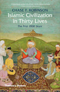 Islamic Civilization in Thirty Lives: The First 1000 Years - MPHOnline.com