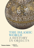 The Islamic World: A History in Objects - MPHOnline.com