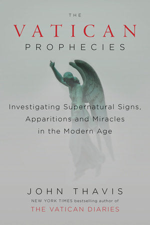 The Vatican Prophecies: Investigating Supernatural Signs, Apparitions, and Miracles in the Modern Age - MPHOnline.com