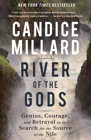 River of the Gods: Genius, Courage, and Betrayal in the Search for the Source of the Nile - MPHOnline.com