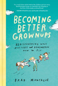 Becoming Better Grownups - MPHOnline.com