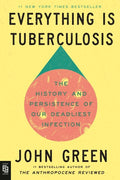 Everything Is Tuberculosis: The History and Persistence of Our Deadliest Infection - Crash Course Books - MPHOnline.com