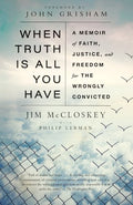 When Truth Is All You Have (Paperback) - MPHOnline.com