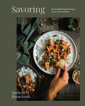 Savoring: Meaningful Vegan Recipes from Across Oceans - MPHOnline.com