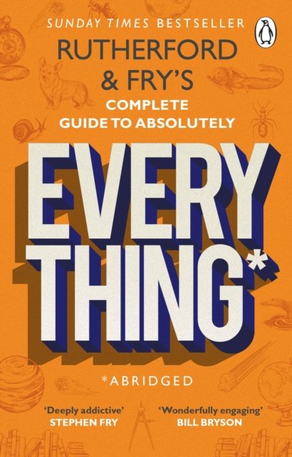 Rutherford and Fry's Complete Guide to Absolutely Everything (Abridged) - MPHOnline.com